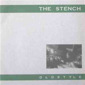 The Stench - Oldstyle