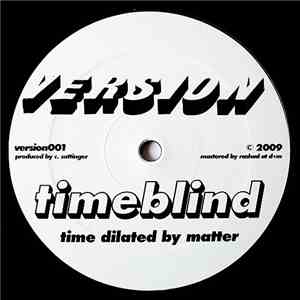 Timeblind - Time Dilated By Matter