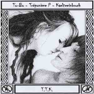 To-Bo - Tréponème P - Kaelteeinbruch - T.T.K.