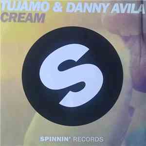 Tujamo & Danny Avila - Cream