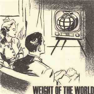 Weight Of The World  - Weight Of The World