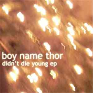 A Boy Named Thor - Didn't Die Young EP