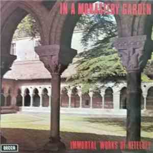 Albert W. Ketèlbey, The New Symphony Orchestra Of London, Robert Sharples - In A Monastery Garden The Immortal Works Of Albert W. Ketèlbey