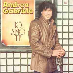 Andrea Gabriele  - Io Amo Te