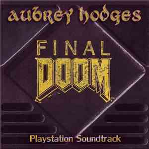 Aubrey Hodges - Final Doom Playstation: Official Soundtrack