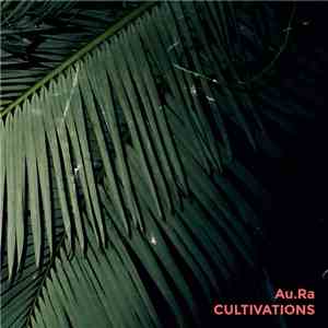 Au.Ra - Cultivations