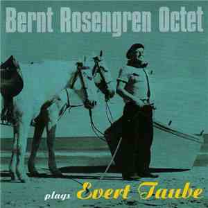Bernt Rosengren Octet - Bernt Rosengren Octet Plays Evert Taube