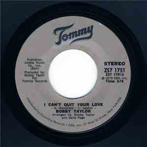 Bobby Taylor - I Can't Quit Your Love / Queen Of The Ghetto