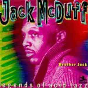 Brother Jack McDuff - Legends Of Acid Jazz Jack Mcuff - Brother Jack