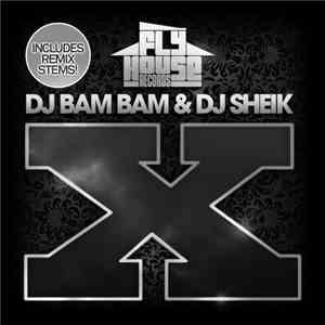 DJ Bam Bam & DJ Sheik - X