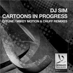 DJ Sim - Cartoons In Progress (The 2013 Remixes)