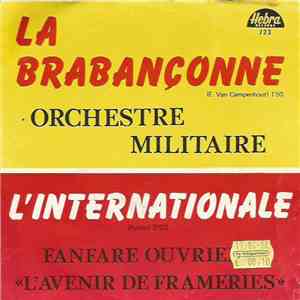 Fanfare Ouvrière L' Avenir Frameries, Orchestre Militaire - La Brabançonne  ...