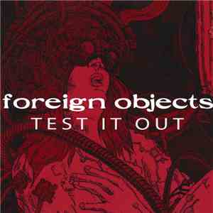 Foreign Objects - Test It Out