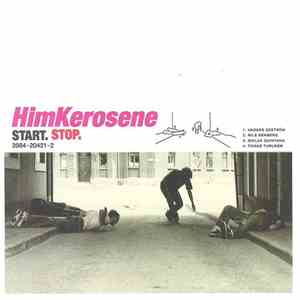 Him Kerosene - Start.Stop.