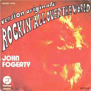 John Fogerty - Rockin' All Over The World (Version Originale)