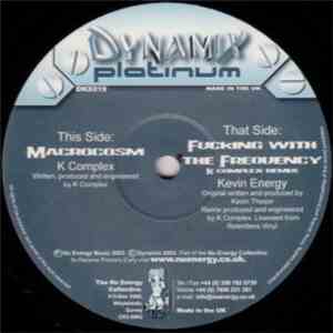 Kevin Energy / K Complex - Fucking With The Frequency / Macrocosm