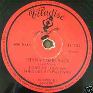 Lord Melody / She She Calypso Band - Diana Come Back / My Conception Of Fem ...