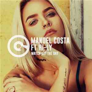 Manuel Costa  Ft. Hi-Ly - Watch Out The Day