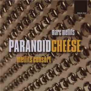 Marc Mellits | Mellits Consort - Paranoid Cheese