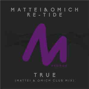 Mattei & Omich, Re-Tide - True (Mattei & Omich Club Mix)