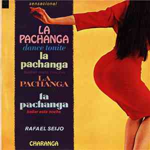 Rafael Seijo Con Su Orquesta Charanga - La Pachanga!!
