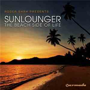 Roger Shah Presents Sunlounger - The Beach Side Of Life