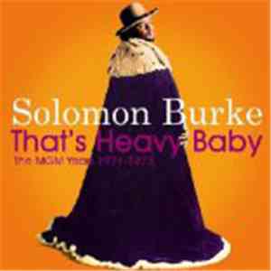 Solomon Burke - That's Heavy Baby - The Best Of The MGM Years 1971-1973