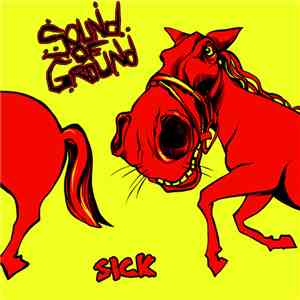Sound Of Ground - Sick