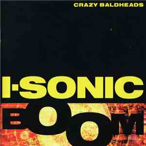 The Crazy Baldheads - I-Sonic Boom