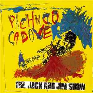 The Jack And Jim Show - Pachuco Cadaver