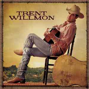 Trent Willmon - Trent Willmon