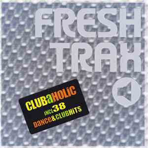 Various - Fresh Trax - Clubaholic