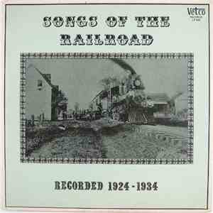 Various - Songs Of The Railroad, Recorded 1924-1934