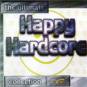 Various - The Ultimate Happy Hardcore Collection