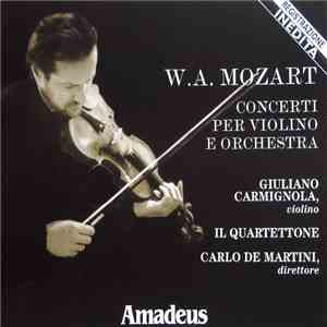 W.A Mozart / Giuliano Carmignola, Il Quartettone, Carlo De Martini - Concer ...