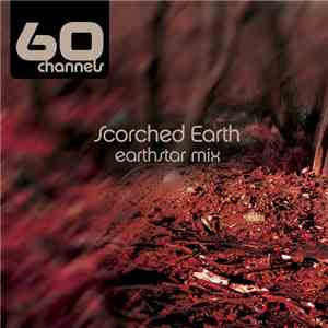 60 Channels - Scorched Earth (Earthstar Mix)