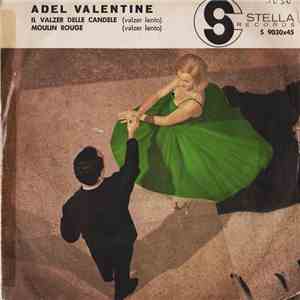 Adel Valentine - Il Valzer Delle Candele / Moulin Rouge