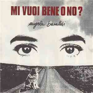 Angela Baraldi - Mi Vuoi Bene O No?