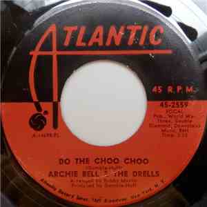 Archie Bell & The Drells - Do The Choo Choo
