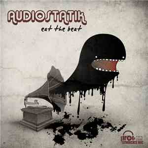 Audiostatik - Eat The Beat