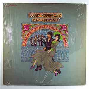 Bobby Rodríguez Y La Compañia - Lead Me To That Beautiful Band