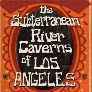 Brad Laner - The Subterranean River Caverns Of Los Angeles