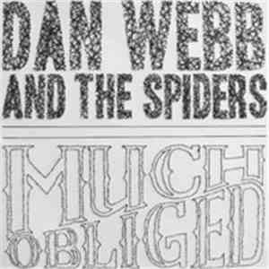 Dan Webb And The Spiders - Much Obliged