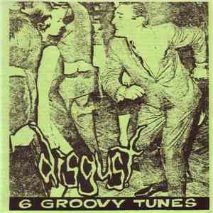 Disgust  - 6 Groovy Tunes