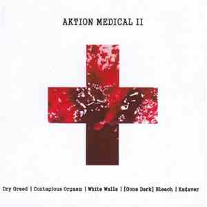 Dry Greed / Contagious Orgasm / WHITE WALLS  / [Gone Dark]Bleach / Kadaver  ...