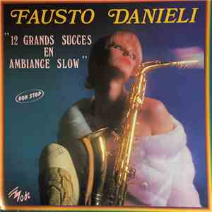Fausto Danieli, Son Saxophone Et Son Orchestre - 12 Grands Succès En Ambian ...