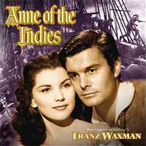 Franz Waxman - Anne Of The Indies / The Man On Tightrope