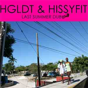 HGLDT & Hissy Fit  - Last Summer Dub