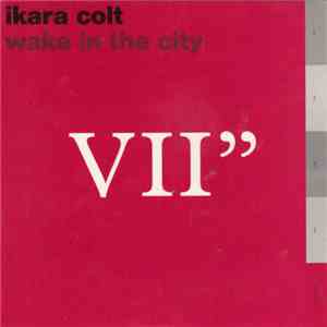 Ikara Colt - Wake In The City