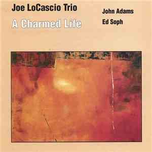 Joe LoCascio Trio - A Charmed Life